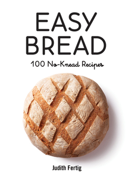 Paperback Easy Bread: 100 No-Knead Recipes Book