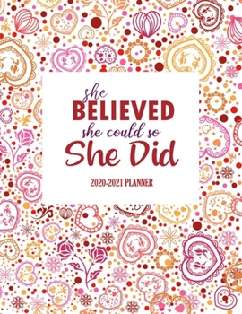 She believed she could so she did: 2020-2021 Planner: 2 Year Monthly Planner 2020-2021 | Monthly Calendar Organizer Agenda for 2 Years | Letter Sized: 8.5 x 11 inch | 2020-2021 Monthly Planner