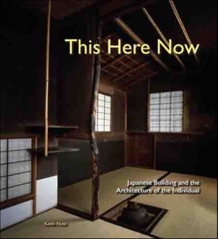 Hardcover This Here Now: Japanese Building and the Architecture of the Individual Book