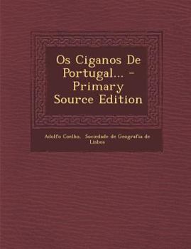 Paperback OS Ciganos de Portugal... - Primary Source Edition [Portuguese] Book