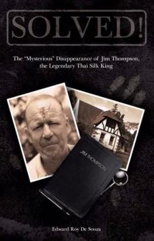 Paperback Solved!: The "Mysterious" Disappearance Of Jim Thompson, The Legendary Thai Silk King Book