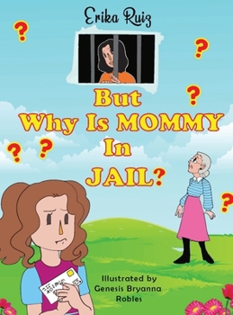 Hardcover But Why Is Mommy in Jail? Book