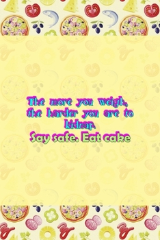 The More You Weigh, The Harder You Are To Kidnap. Stay Safe. Eat Cake.: Horror Notebook Journal Composition Blank Lined Diary Notepad 120 Pages Paperback Pink Pizza