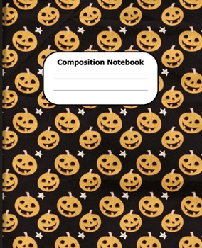 Paperback Composition Notebook: Halloween Theme Wide Ruled 7.5 x 9.25 in 100 Pages Composition Book Cute Pumpkin Pattern Book