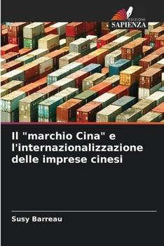 Paperback Il "marchio Cina" e l'internazionalizzazione delle imprese cinesi [Italian] Book