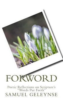 Paperback Forword: Poetic Reflections on Scripture's Words Put Forth Book