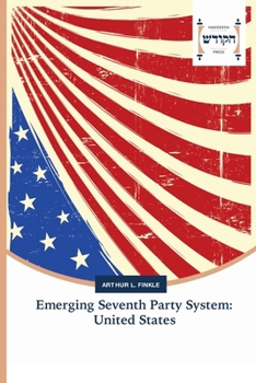 Emerging Seventh Party System: United States