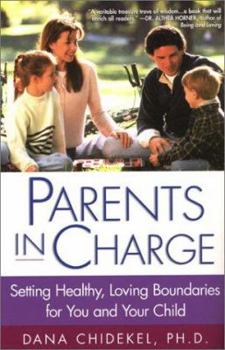Paperback Parents In Charge: Setting Healthy, Loving Boundaries for You and Your Child Book