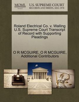 Paperback Roland Electrical Co. V. Walling U.S. Supreme Court Transcript of Record with Supporting Pleadings Book