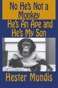 Paperback No He's Not a Monkey, He's an Ape and He's My Son Book