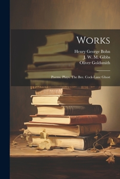 Paperback Works: Poems. Plays. The Bee. Cock-lane Ghost Book