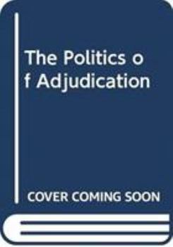 Hardcover The Politics of Adjudication Book