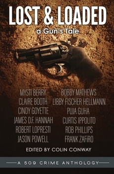 Paperback Lost and Loaded: a Gun's Tale (the 509 Crime Anthologies) Book