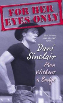 Mass Market Paperback Man Without a Badge (For Her Eyes Only, Book 13) Book