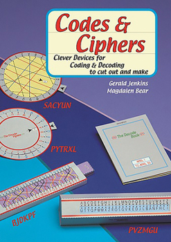 Paperback Codes and Ciphers: Clever Devices for Coding and Decoding to Cut Out and Make Book