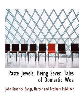 Paperback Paste Jewels, Being Seven Tales of Domestic Woe Book