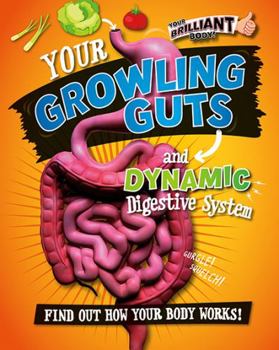 Hardcover Your Growling Guts and Dynamic Digestive System Book