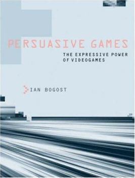 Hardcover Persuasive Games: The Expressive Power of Videogames Book
