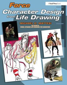 Paperback Force: Character Design from Life Drawing Book