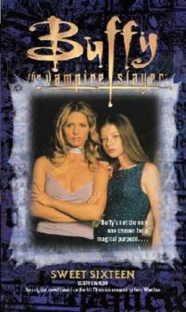 Buffy the Vampire Slayer: Sweet Sixteen - Book #72 of the Buffyverse Novels