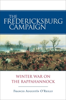 Paperback The Fredericksburg Campaign: Winter War on the Rappahannock Book