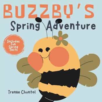 Paperback Buzzby's Spring Adventure: Includes Fun Spring Facts! Book