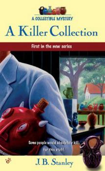 A Killer Collection - Book #1 of the Antiques & Collectibles Mysteries