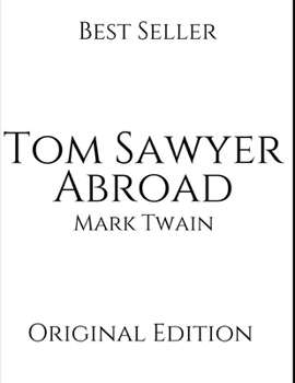 Paperback Tom Sawyer Abroad: Vintage Classics ( Annotated ) By Mark Twain. Book
