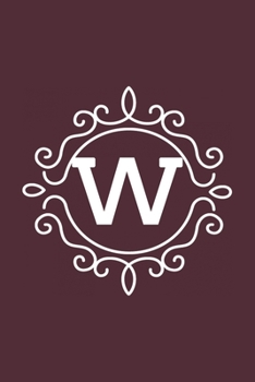 W: monogram initial Letter W - Personalized Initial Monogram Letter W  College Ruled Notebook - 6 x 9 inch Pocket Size: Cute Alphabet Vintage ...