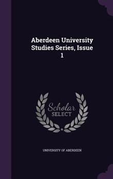 Hardcover Aberdeen University Studies Series, Issue 1 Book