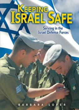 Paperback Keeping Israel Safe: Serving the Israel Defense Forces Book