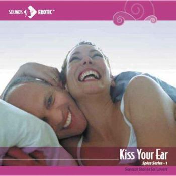Audio CD Kiss Your Ear: Erotic CD for Lovers Book
