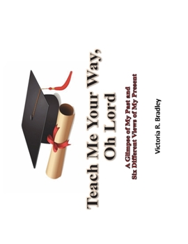 Paperback Teach Me Your Way, Oh Lord Book