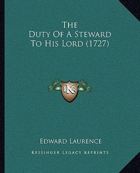 Paperback The Duty Of A Steward To His Lord (1727) Book