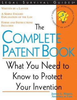 Paperback The Complete Patent Book: What You Need to Know to Protect Your Invention Book