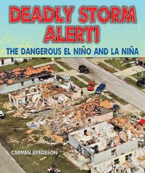 Library Binding Deadly Storm Alert!: The Dangerous El Niño and La Niña Book