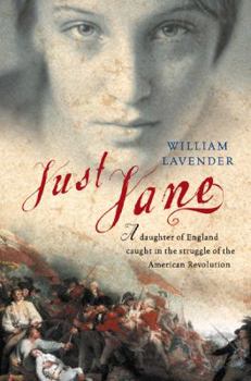 Hardcover Just Jane: A Daughter of England Caught in the Struggle of the American Revolution Book