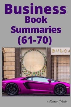 Paperback Business Book Summaries: 61-70 Book