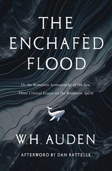 Paperback The Enchafèd Flood: Three Critical Essays on the Romantic Spirit Book