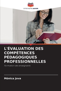 L'ÉVALUATION DES COMPÉTENCES PÉDAGOGIQUES PROFESSIONNELLES: Formation des enseignants (French Edition)