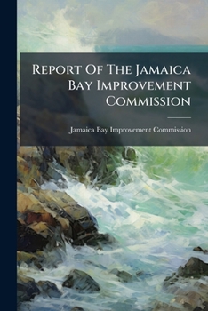 Paperback Report Of The Jamaica Bay Improvement Commission Book