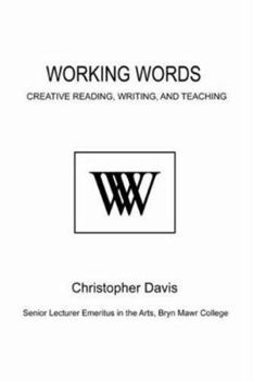 Paperback Working Words: Creative Reading, Writing, and Teaching Book