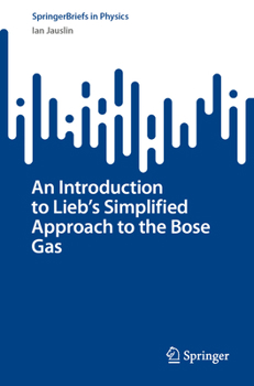 An introduction to the Simplified Approach to the Bose gas (SpringerBriefs in Physics)