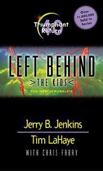 Triumphant Return: The New Jerusalem - Book #40 of the Left Behind: The Kids