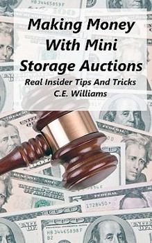 Paperback Making Money With Mini Storage Auctions: Real Insider Tips And Tricks Book
