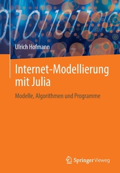 Paperback Internet-Modellierung Mit Julia: Modelle, Algorithmen Und Programme [German] Book