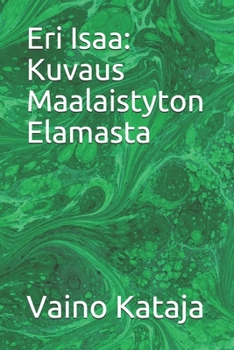 Paperback Eri Isaa: Kuvaus Maalaistyton Elamasta [Finnish] Book