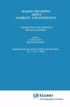 Paperback Making Decisions about Liability and Insurance: A Special Issue of the Journal of Risk and Uncertainty Book