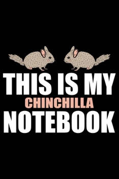 Paperback This Is My CHINCHILLA NOTEBOOK: Cool CHINCHILLA Journal Notebook - Gifts Idea for CHINCHILLA Lovers Notebook for Men & Women. Book