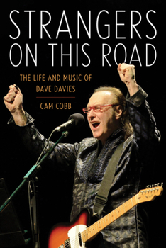 Hardcover Strangers on This Road: The Life and Music of Dave Davies Book
